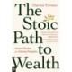 The The Stoic Path to Wealth