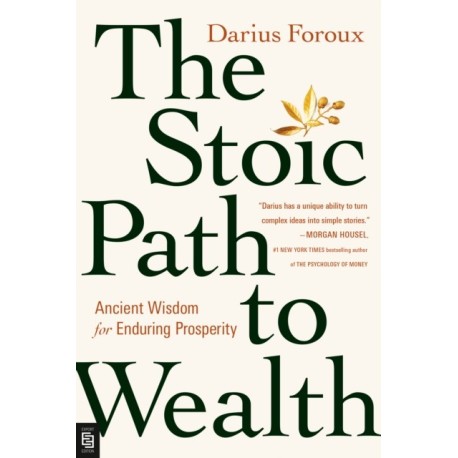 The The Stoic Path to Wealth