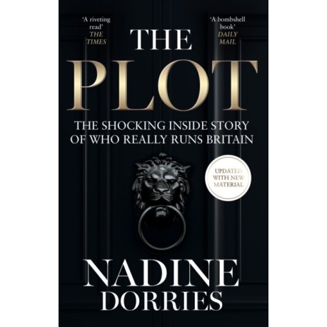 The Plot: The Shocking Inside Story of Who Really Runs Britain
