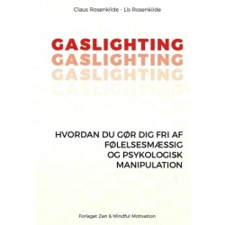 GASLIGHTING - Hvordan du gør dig fri af følelsesmæssig og psykologisk manipulation