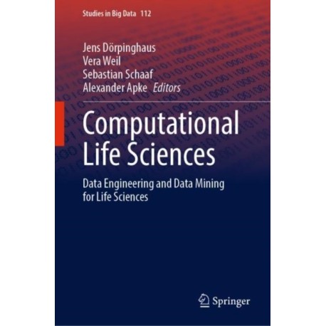Computational Life Sciences: Data Engineering and Data Mining for Life Sciences