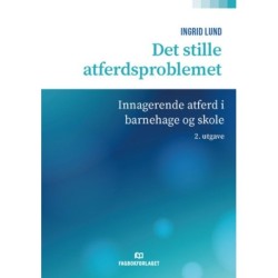 Det stille atferdsproblemet : innagerende atferd i barnehage og skole