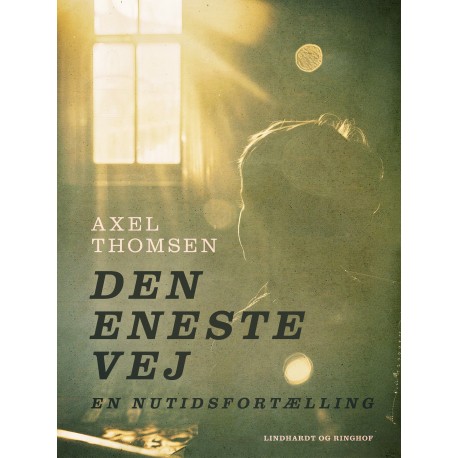 Den eneste vej: Nutidsfortælling