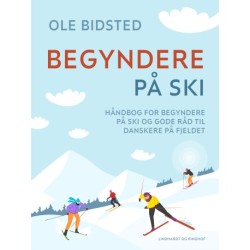 Begyndere på ski. Håndbog for begyndere på ski og gode råd til danskere på fjeldet