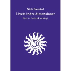 Livets indre dimensioner: Bind 3 - Esoterisk sociologi
