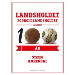 Landsholdet. Fodboldlandsholdet gennem 100 år