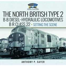 North British Type 2 B-B Diesel-Hydraulic Locomotives, BR Class 22 - Volume 1 - Setting the Scene