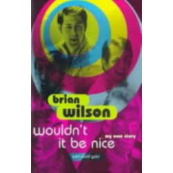 Wouldn't It Be Nice: My Own Story