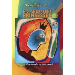H.C. Andersens prinsesser: For kloge kvinder og sjove mænd