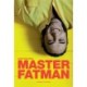 Master Fatman