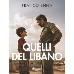 Quelli del Libano: L'amicizia fra un soldato italiano e un giovane palestinese: una luce nella tragedia del Libano