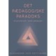 Det pædagogiske paradoks (rev.): et grundstudie i almen pædagogik