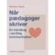 Når pædagoger skriver. En håndbog i skriftlig kommunikation