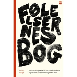 Følelsernes bog: Om de usynlige kræfter, der former vores liv, og hvordan vi bliver fortrolige med dem