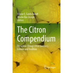 The Citron Compendium: The Citron (Etrog) Citrus medica L.: Science and Tradition