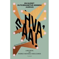 Hva' saa!: En guidet rutsjebanetur gennem Aarhus – før, nu og i fremtiden