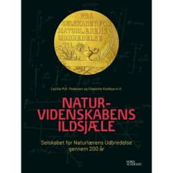 Naturvidenskabens ildsjæle: Selskabet for Naturlærens Udbredelse gennem 200 år
