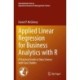 Applied Linear Regression for Business Analytics with R: A Practical Guide to Data Science with Case Studies