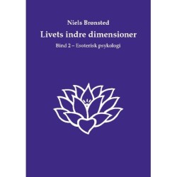 Livets indre dimensioner: Bind 2 - Esoterisk psykologi