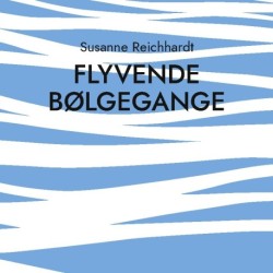 flyvende bølgegange: lyriske fortællinger
