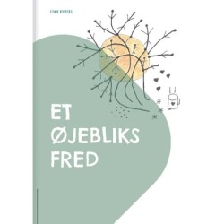 Et øjebliks fred: Små hverdagstekster