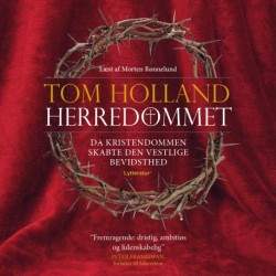 Herredømmet: Da kristendommen skabte den vestlige bevidsthed