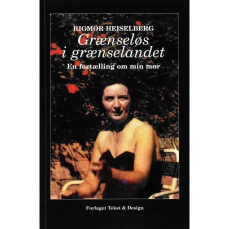 Grænseløs i grænselandet: En fortælling om min mor