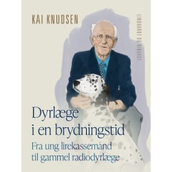 Dyrlæge i en brydningstid. Fra ung lirekassemand til gammel radiodyrlæge