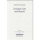 Zwischen Gott und Mensch: Huldrych Zwinglis theologischer Denkweg im De vera et falsa religione commentarius (1525)