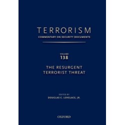 TERRORISM: COMMENTARY ON SECURITY DOCUMENTS VOLUME 137: The Obama Administration's Second Term National Security Strategy