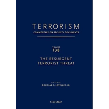 TERRORISM: COMMENTARY ON SECURITY DOCUMENTS VOLUME 137: The Obama Administration's Second Term National Security Strategy