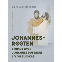 Johannesrøsten. Studier over Johannes Døberens liv og budskab