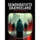 I demokratiets grænseland