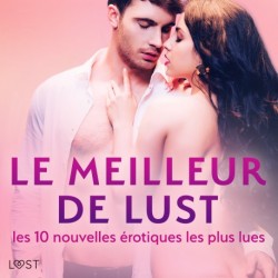 LE MEILLEUR DE LUST: les 10 nouvelles érotiques les plus lues