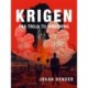 Krigen. Fra Troja til Hiroshima: Kilder til belysning af krigen gennem tiderne