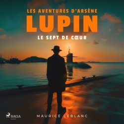Le Sept de cœur – Les aventures d'Arsène Lupin, gentleman cambrioleur: intégrale