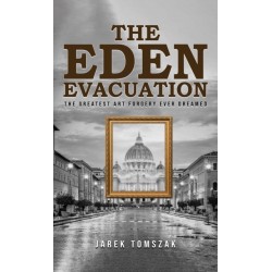 The Eden Evacuation: The Greatest Art Forgery Ever Dreamed