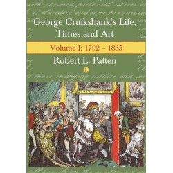 George Cruikshank's Life, Times and Art: Volume I: 1792-1835