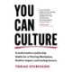You Can Culture: Transformative Leadership Habits for a Thriving Workplace, Positive Impact, and Lasting Success
