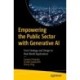 Empowering the Public Sector with Generative AI: From Strategy and Design to Real-World Applications