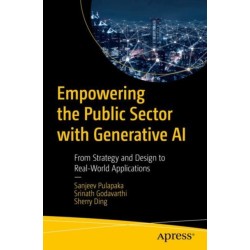 Empowering the Public Sector with Generative AI: From Strategy and Design to Real-World Applications