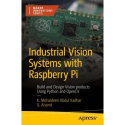 Industrial Vision Systems with Raspberry Pi: Build and Design Vision products Using Python and OpenCV
