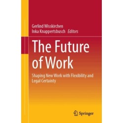 The Future of Work: Shaping New Work with Flexibility and Legal Certainty
