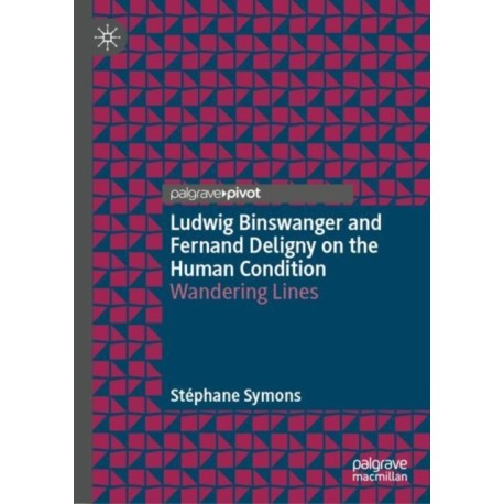 Ludwig Binswanger and Fernand Deligny on the Human Condition: Wandering Lines