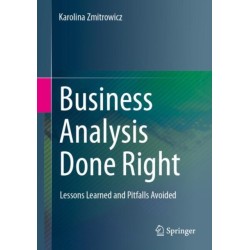 Business Analysis Done Right: Lessons Learned and Pitfalls Avoided