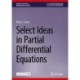 Select Ideas in Partial Differential Equations