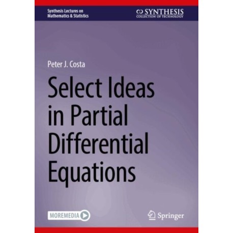 Select Ideas in Partial Differential Equations