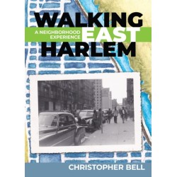 Walking East Harlem: A Neighborhood Experience