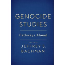 Genocide Studies: Pathways Ahead