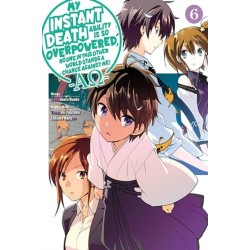 My Instant Death Ability Is So Overpowered, No One in This Other World Stands a Chance Against Me! —AO—, Vol. 6 (manga)
